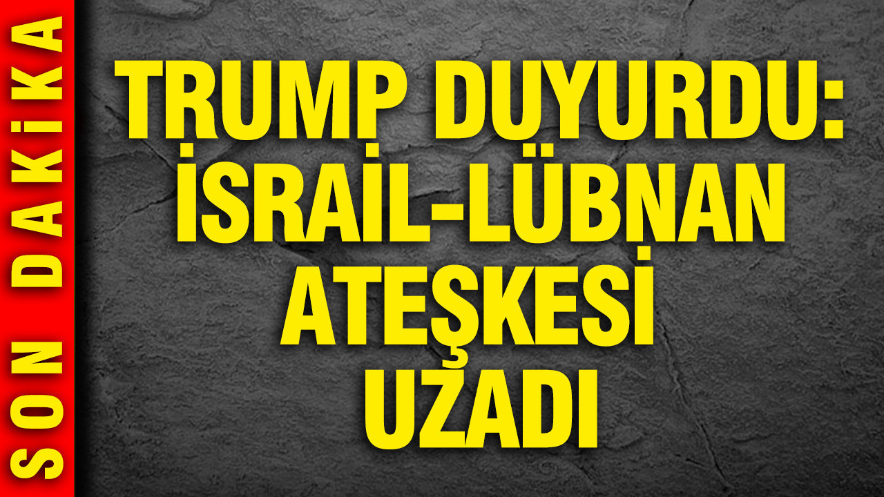 İsrail ve Lübnan Arasındaki Ateşkes Süresi Üç Haftaya Uzatıldı