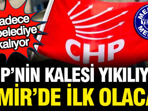 Chpnin kalesi yikiliyor izmirde sadece 3 baskani kalacak R8jeUsAa